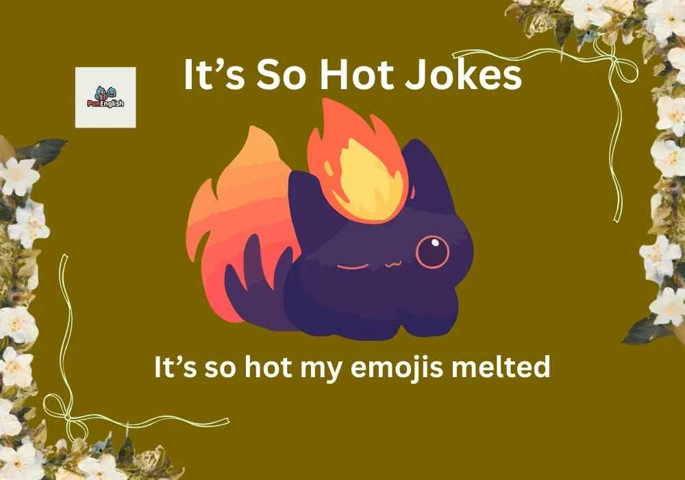 It’s So Hot Jokes
