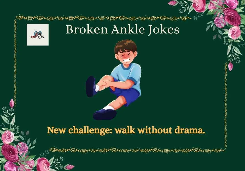Broken Ankle Jokes