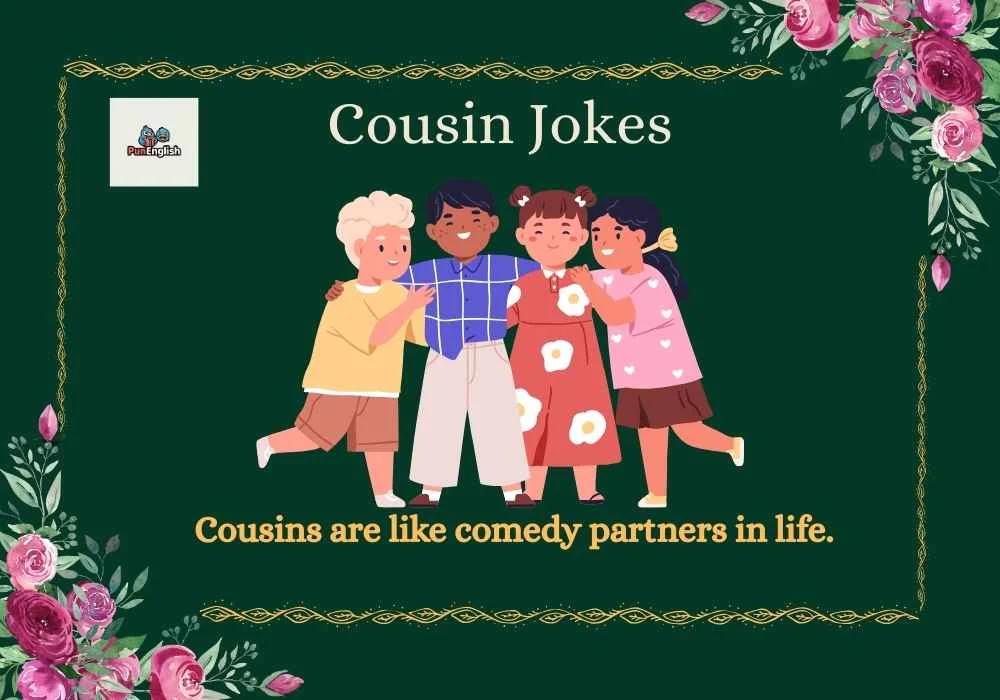 Cousin Jokes