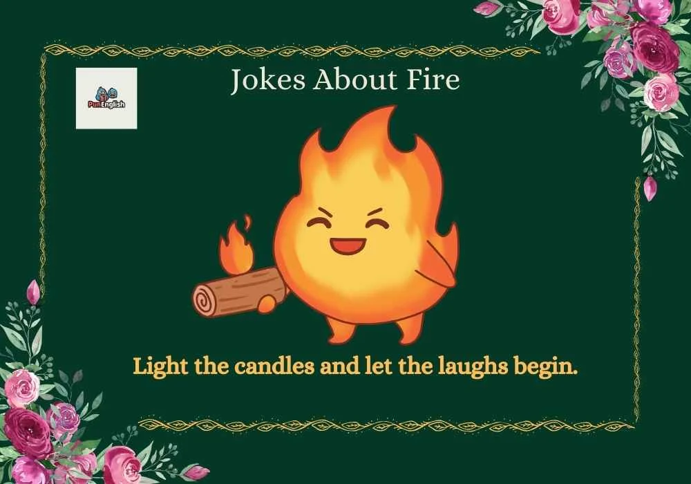 Jokes About Fire